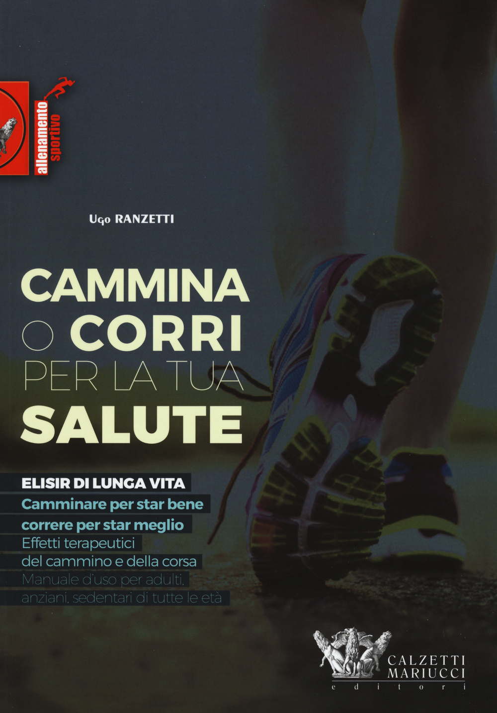 Cammina o corri per la tua salute. Ediz. illustrata