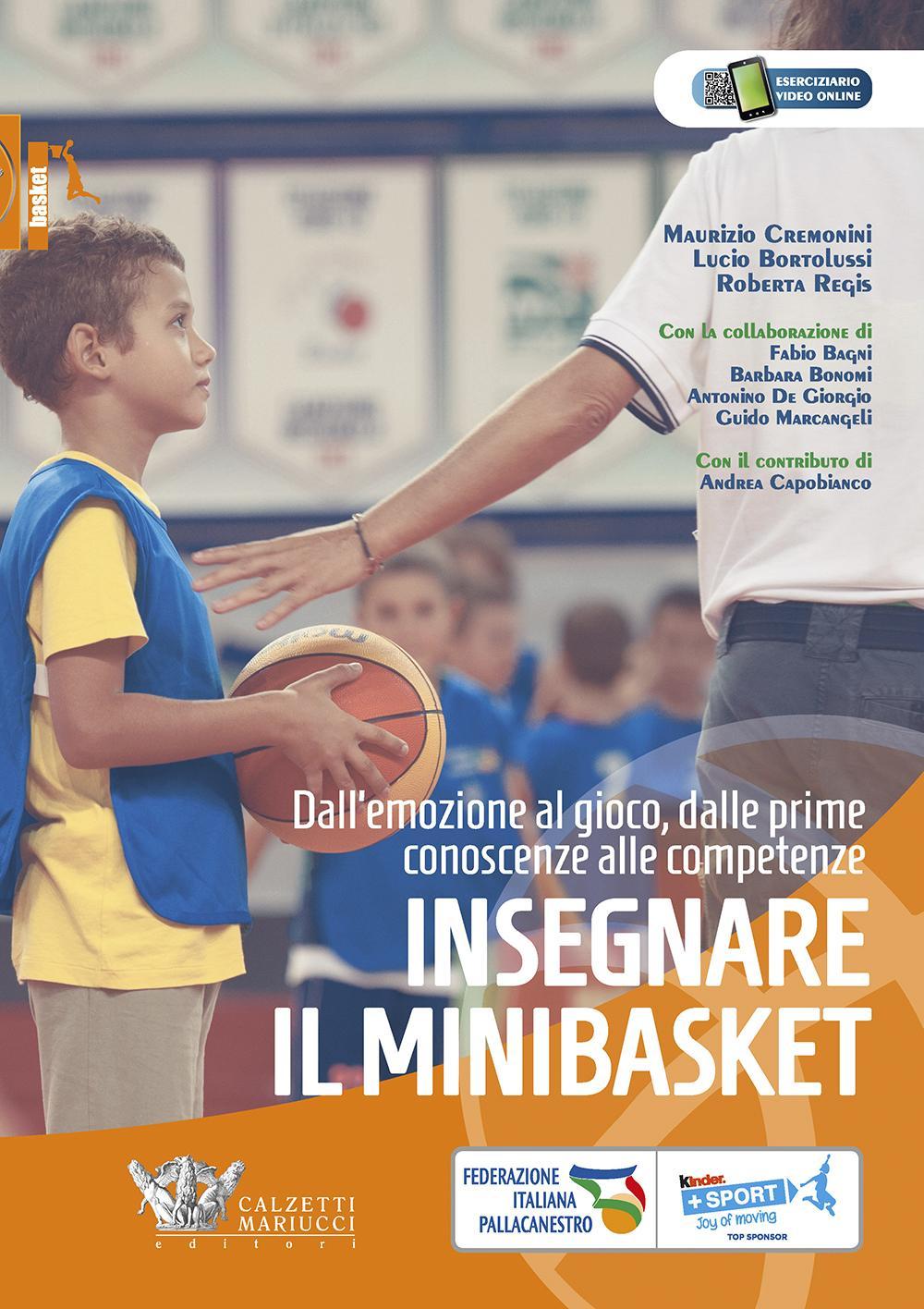 Insegnare il minibasket. Dall'emozione al gioco, dalle prime conoscenze alla competenze. Ediz. illustrata