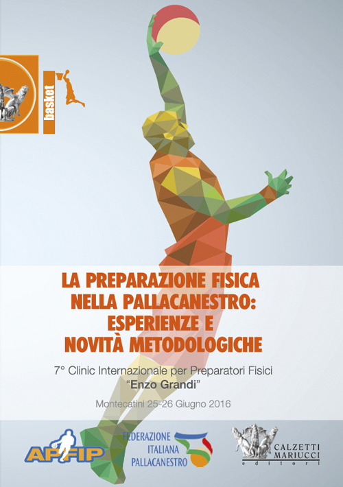 La preparazione fisica nella pallacanestro (Montecatini, 25-26 giugno 2016). Con 2 DVD