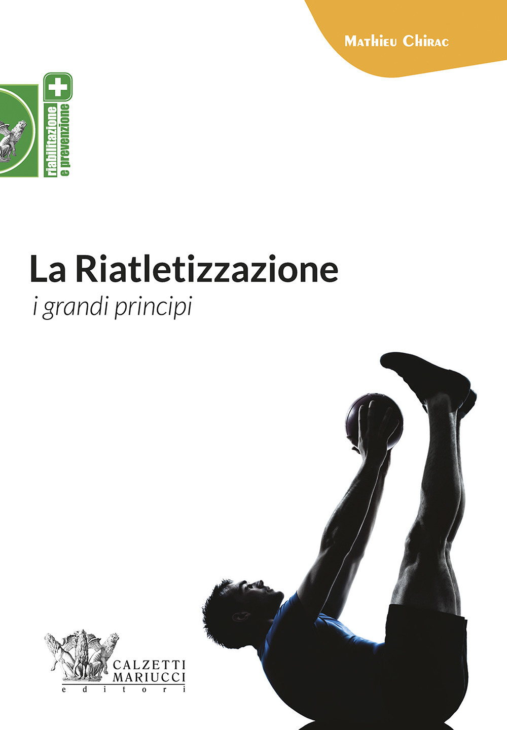 La riatletizzazione. I grandi principi