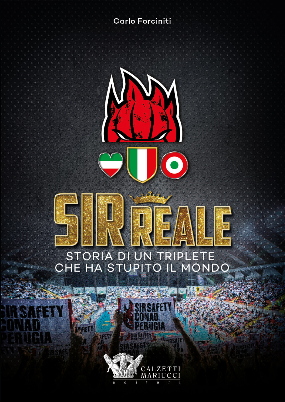 Sir reale. Storia di un triplete che ha stupito il mondo