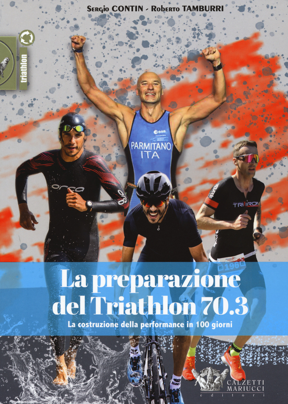 La preparazione del Triathlon 70.3. La costruzione della performance in 100 giorni