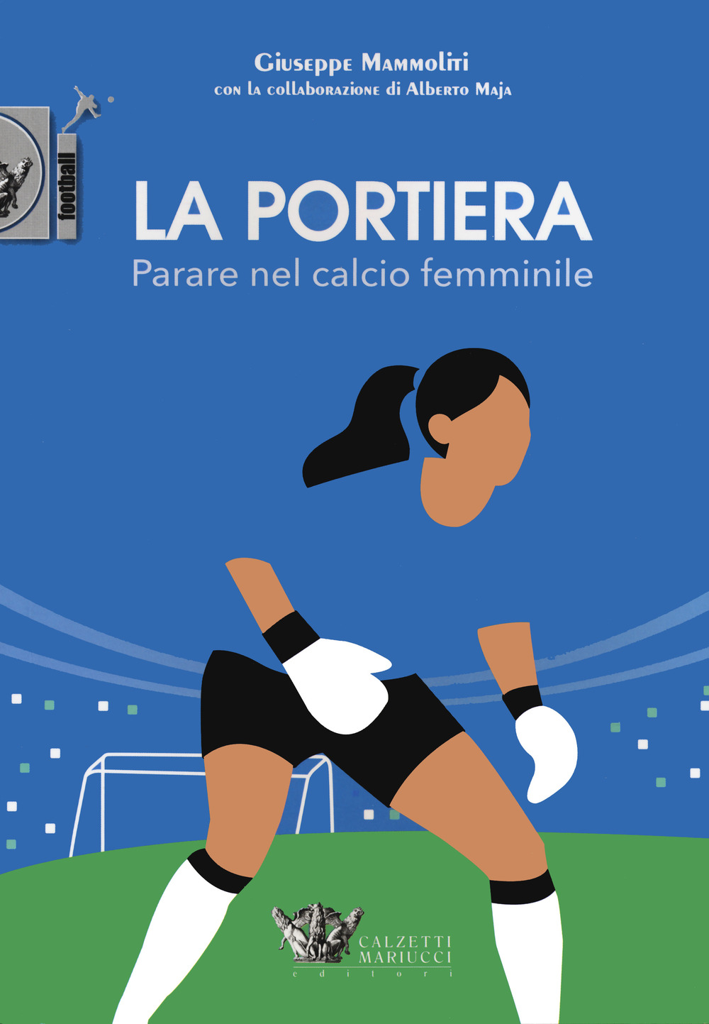 La portiera. Parare nel calcio femminile