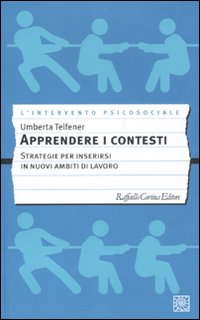 Apprendere i contesti. Strategie per inserirsi in nuovi ambiti di lavoro