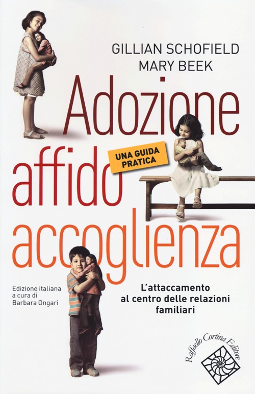 Adozione, affido, accoglienza. Una guida pratica