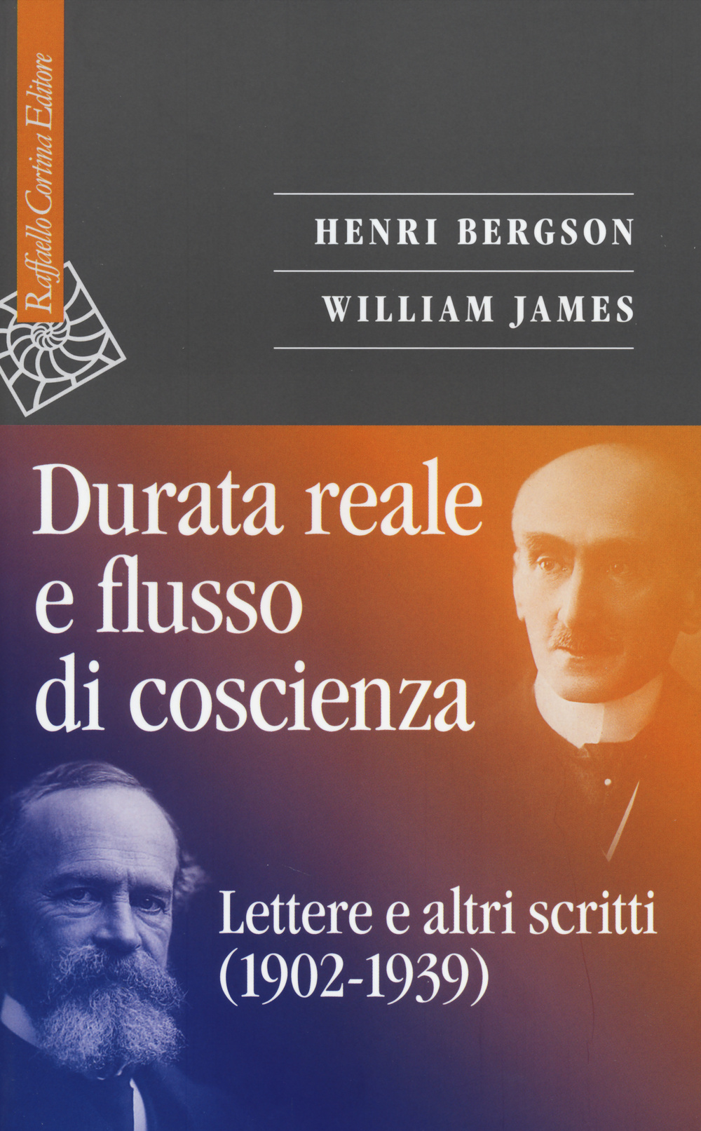 Durata reale e flusso di coscienza. Lettere e altri scritti (1902-1939)