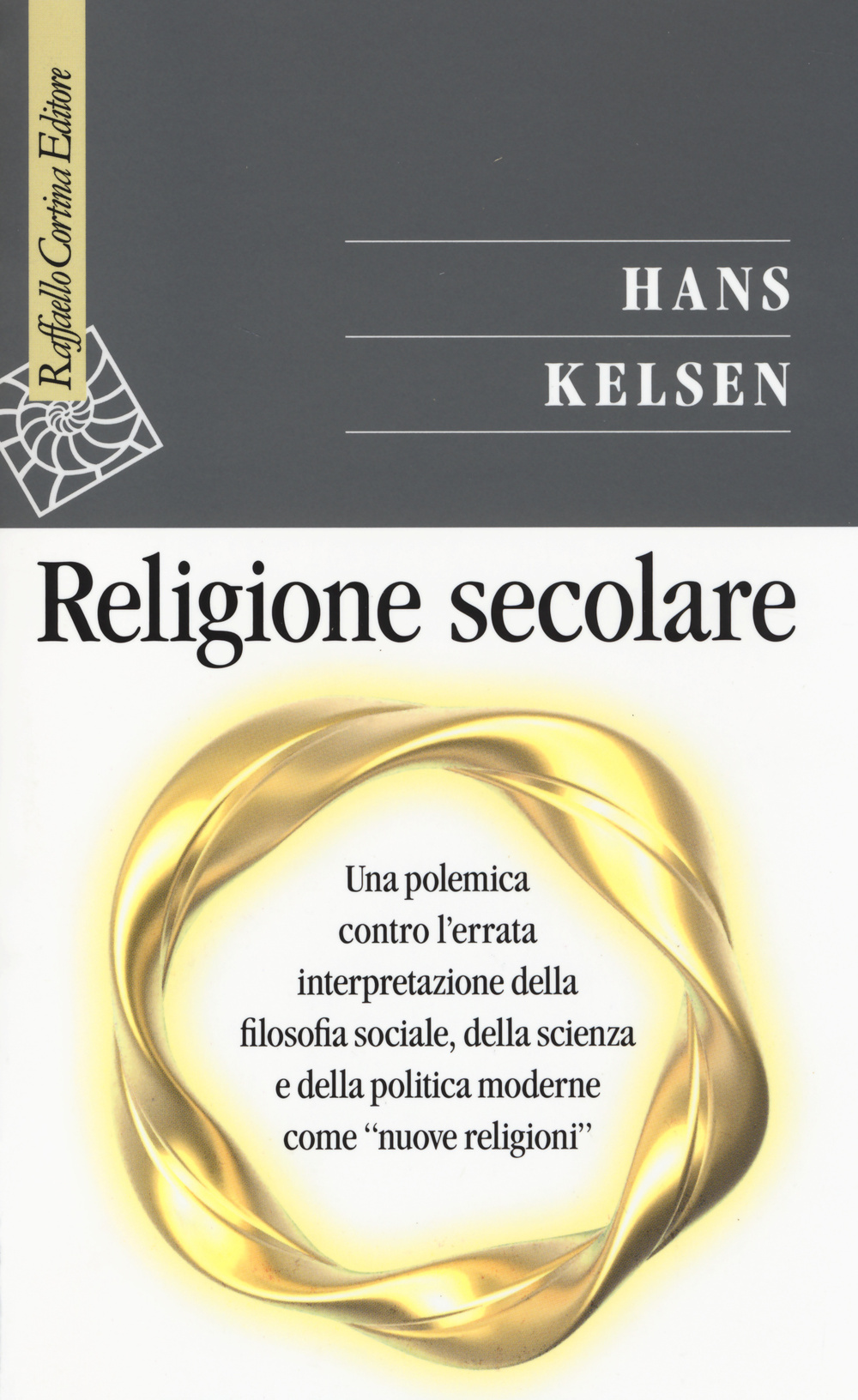 Religione secolare. Una polemica contro l'errata interpretazione della filosofia sociale, della scienza e della politica moderne come «nuove religioni»