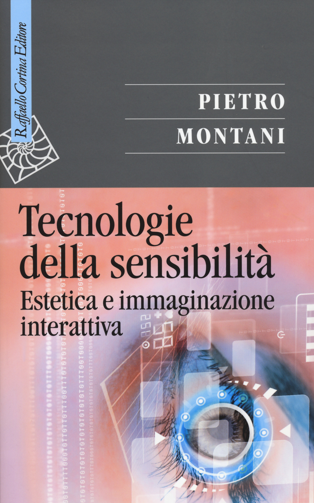 Tecnologie della sensibilità. Estetica e immaginazione interattiva