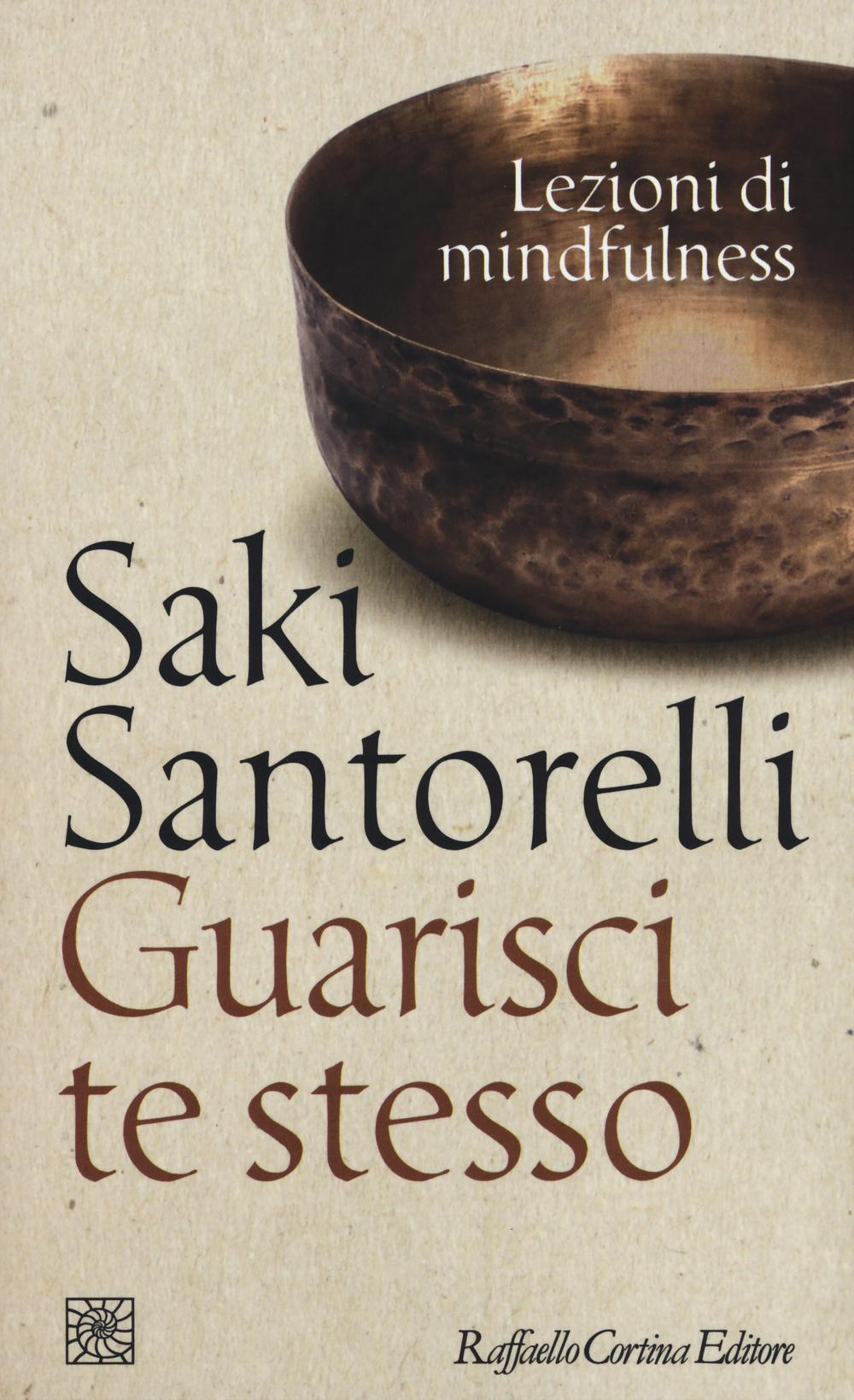 Guarisci te stesso. Lezioni di mindfulness