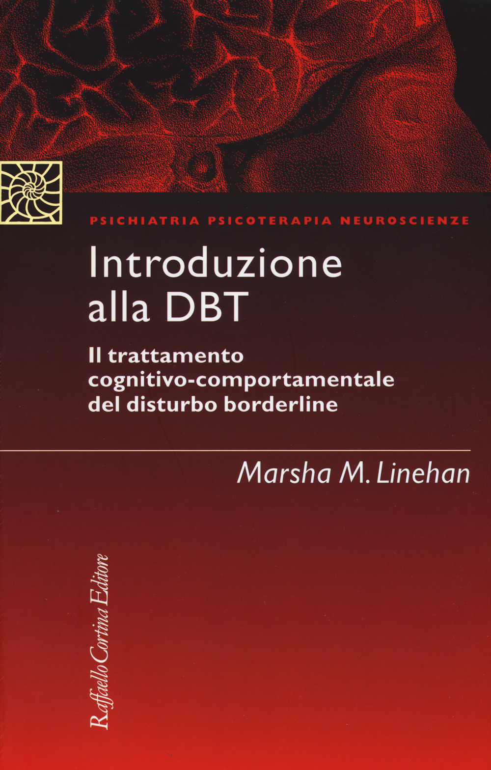 Introduzione alla DBT. Il trattamento cognitivo-comportamentale del disturbo borderline. Nuova ediz.