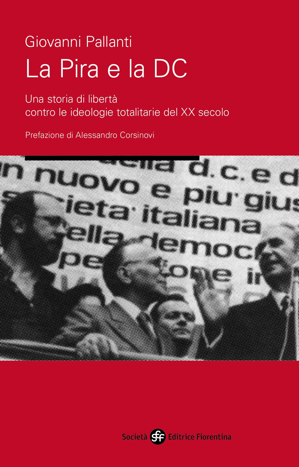 La pira e la DC. Una storia di libertà contro le ideologie totalitarie del XX secolo