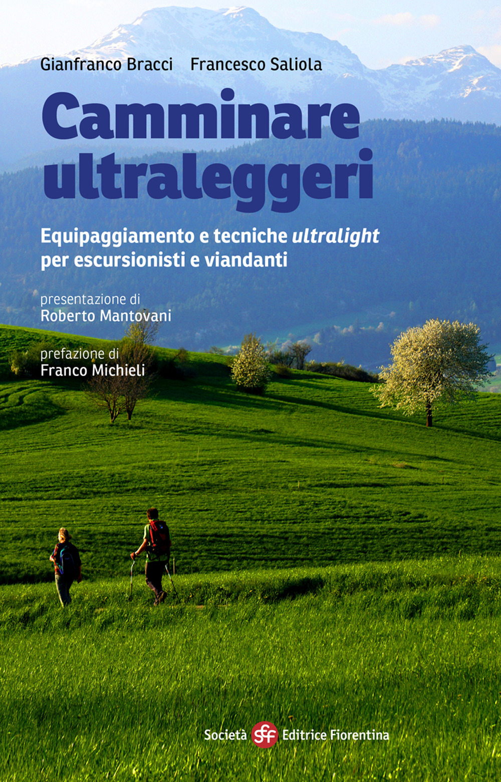 Camminare ultraleggeri. Equipaggiamento e tecniche ultralight per escursionisti e viandanti