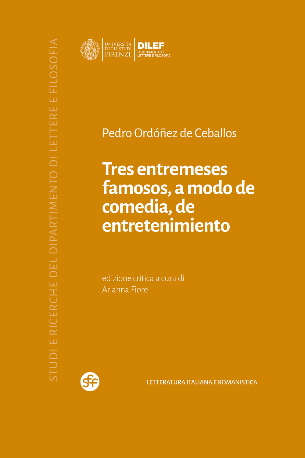 Tres entremeses famosos, a modo de comedia, de entretenimiento. Ediz. multilingue