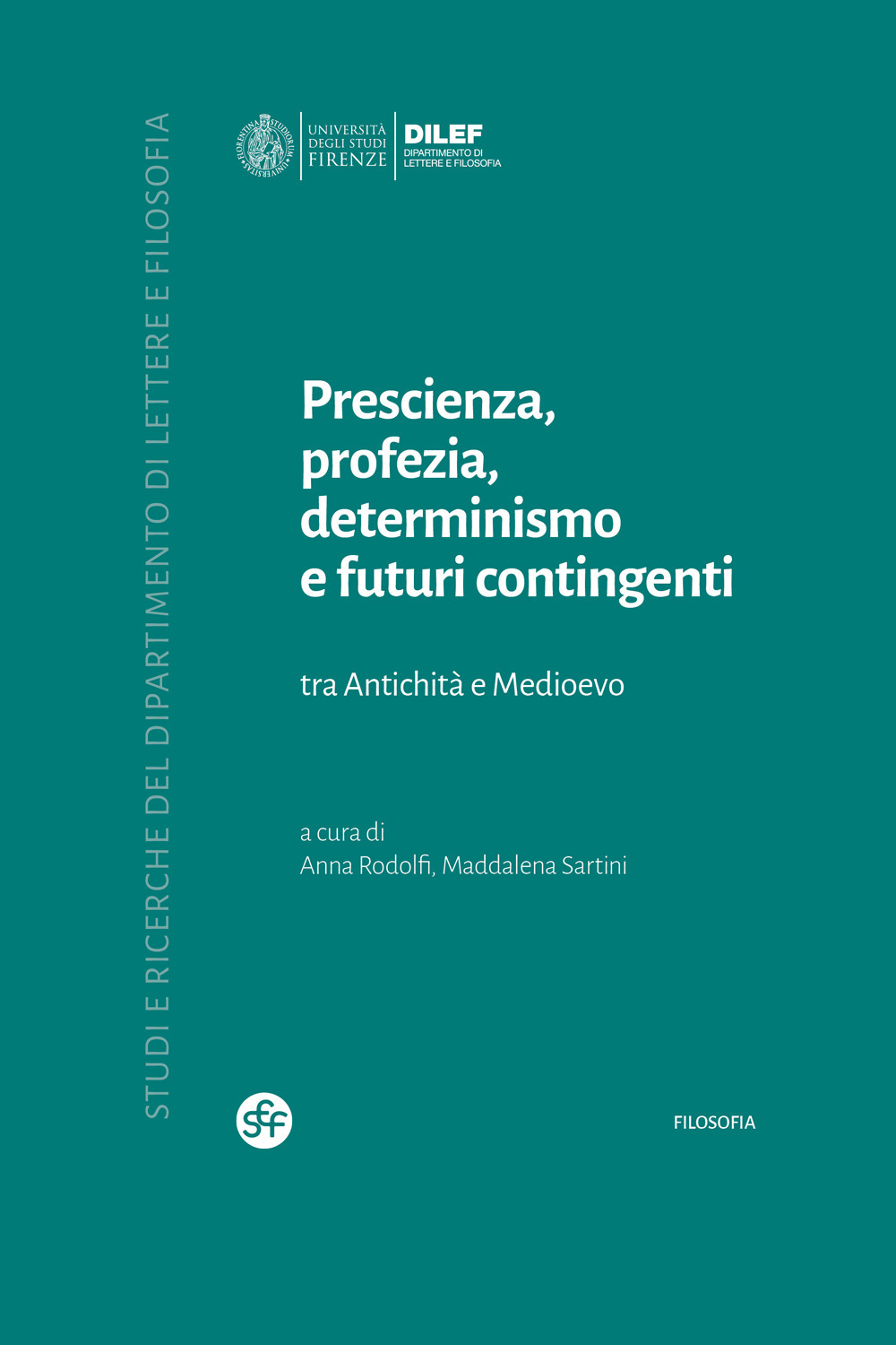 Prescienza, profezia, determinismo e futuri contingenti. Tra Antichità e Medioevo