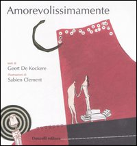 Amorevolissimamente. Ediz. illustrata