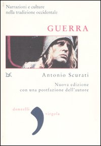 Guerra. Narrazioni e culture nella tradizione occidentale. Nuova ediz.