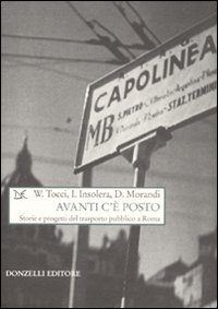 Avanti c'è posto. Storie e progetti del trasporto pubblico a Roma