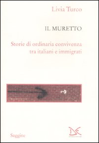 Il muretto. Storie di ordinaria convivenza tra italiani e immigrati