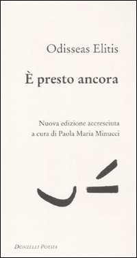 È presto ancora. Testo greco a fronte