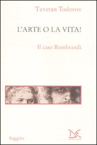 L'arte o la vita! Il caso Rembrandt