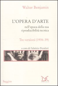 L'opera d'arte nell'epoca della sua riproducibilità tecnica. Tre versioni (1936-39)