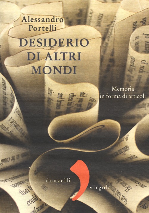 Desiderio di altri mondi. Memoria in forma di articoli