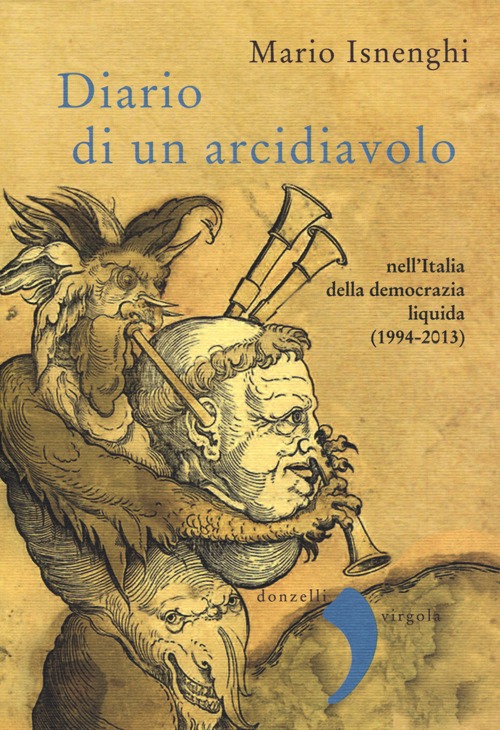 Diario di un arcidiavolo nell'Italia della democrazia liquida (1994-2013)