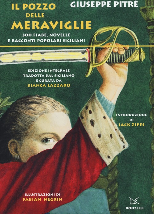 Il pozzo delle meraviglie. 300 fiabe, novelle e racconti popolari siciliani