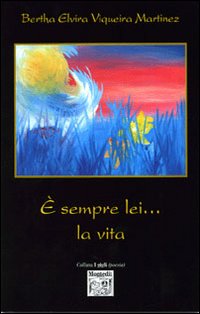 È sempre lei... la vita