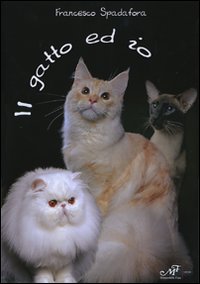Il gatto ed io. Ediz. illustrata