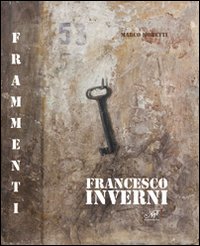 Francesco Inverni. Frammenti. Ediz. illustrata
