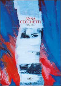 Anna Cecchetti 1964-2014. Ediz. illustrata