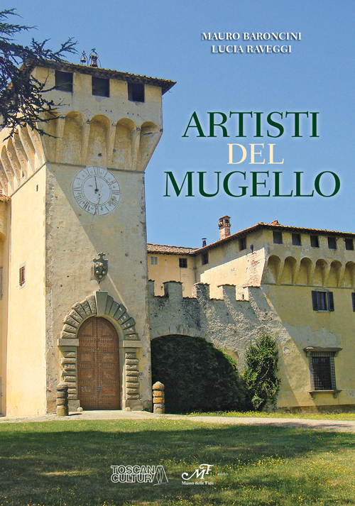 Artisti del Mugello. Ediz. illustrata