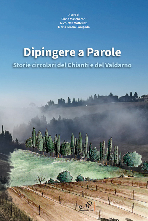 Dipingere a parole. Storie circolari del Chianti e del Valdarno