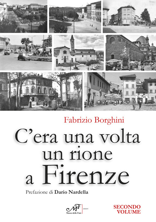 C'era una volta un rione a Firenze. Ediz. illustrata. Vol. 2