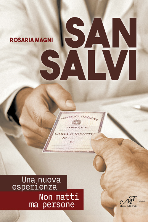 San Salvi. Una nuova esperienza. Non matti ma persone