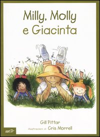 Milly, Molly e Giacinta. Ediz. illustrata