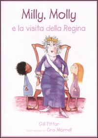 Milly Molly e la visita della regina. Ediz. illustrata