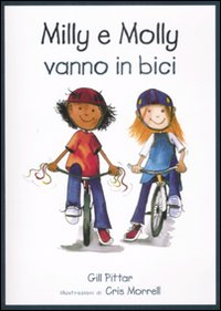 Milly e Molly vanno in bici. Ediz. illustrata