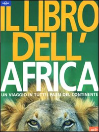 LIBRO DELL\'AFRICA - UN VIAGGIO IN TUTTI I PAESI DEL CONTINENTE
