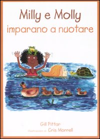 Milly e Molly imparano a nuotare. Ediz. illustrata