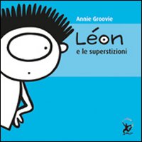 Léon e le superstizioni. Ediz. illustrata