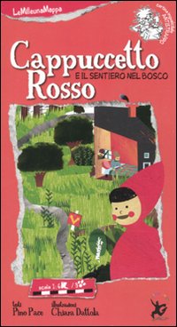 Cappuccetto Rosso e il sentiero del bosco. Ediz. illustrata