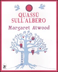 Quassù sull'albero. Ediz. illustrata