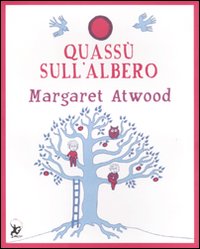 Quassù sull'albero. Ediz. illustrata