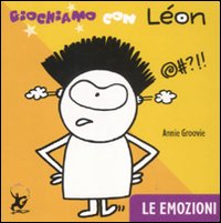 Giochiamo con Léon. Le emozioni. Ediz. illustrata