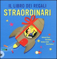 Il libro dei regali straordinari. Ediz. illustrata