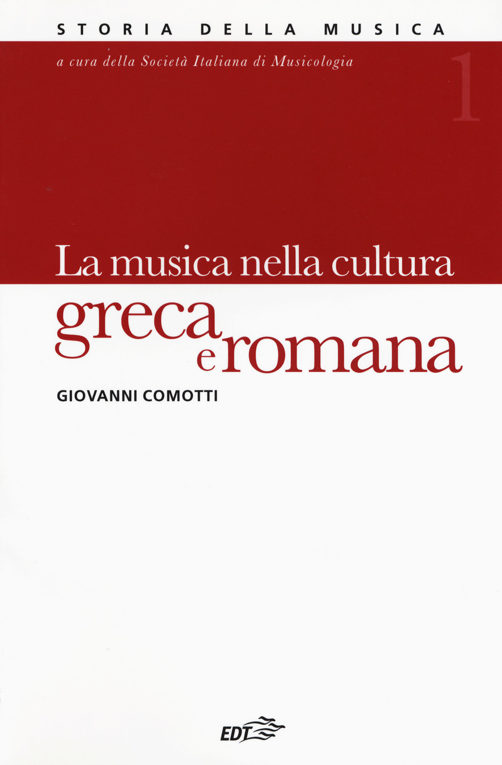 Storia della musica. Vol. 1: La musica nella cultura greca e romana