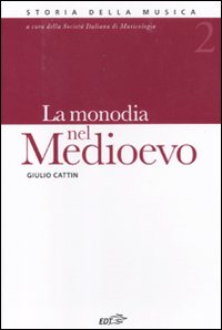 La monodia nel Medioevo. Vol. 2