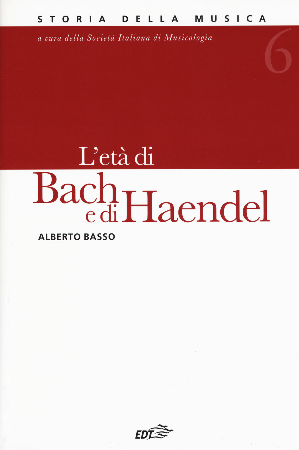 Storia della musica. Vol. 6: L' età di Bach e di Haendel
